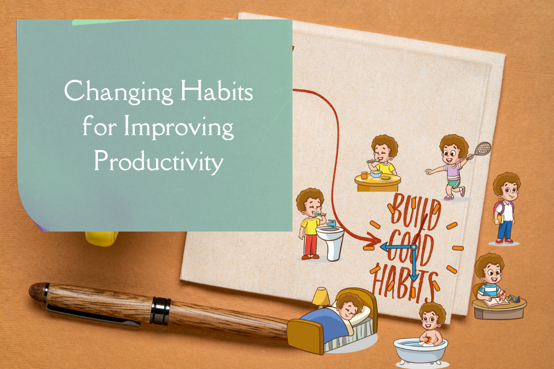 Changing Habits for Improving Productivity